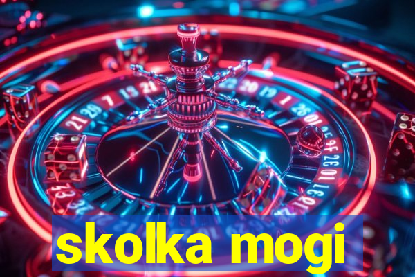 skolka mogi